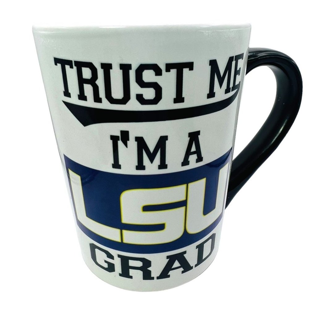TRUST ME I'M A LSU GRAD Large Ceramic Coffee Mug EUC